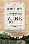 Cover of 'Adventures On The Wine Route' by Kermit Lynch