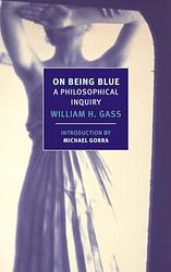Cover of 'On Being Blue' by William H. Gass