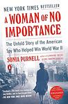 Cover of 'A Woman Of No Importance' by Sonia Purnell