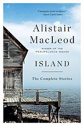 Cover of 'Island' by Alistair MacLeod