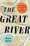 Cover of 'The Great River' by Boyce Upholt