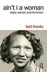 Cover of 'Ain't I A Woman?: Black Women And Feminism' by bell hooks