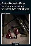 Cover of 'Mi Hermana Elba Y Los Altillos De Brumal' by Cristina Fernández Cubas