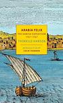 Cover of 'Arabia Felix' by Thorkild Hansen