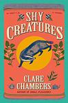 Cover of 'Shy Creatures' by Clare Chambers