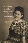 Cover of 'Surviving The Nazi Occupation Of Luxembourg' by Marguerite Thill-Somin-Nicholson