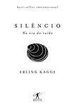 Cover of 'Silêncio Na Era Do Ruído' by Erling Kagge