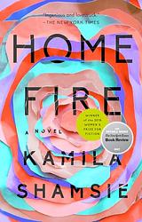 Cover of 'Home Fire' by Kamila Shamsie