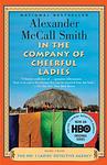 Cover of 'In The Company Of Cheerful Ladies' by Alexander McCall Smith