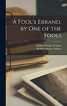 Cover of 'A Fool's Errand, By One Of The Fools' by Albion Winegar Tourgee