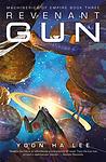 Cover of 'Revenant Gun' by Yoon Ha Lee