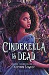 Cover of 'Cinderella Is Dead' by Kalynn  Bayron