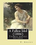 Cover of 'A Fallen Idol' by F. Anstey