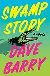 Cover of 'Swamp Story' by Dave Barry