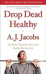Cover of 'Drop Dead Healthy' by A.J. Jacobs