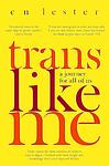 Cover of 'Trans Like Me' by C.N. Lester