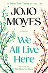 Cover of 'We All Live Here' by Jojo Moyes