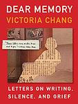 Cover of 'Dear Memory' by Victoria Chang