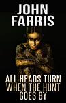 Cover of 'All Heads Turn When The Hunt Goes By' by John Farris