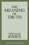 Cover of 'The Meaning of Truth' by William James