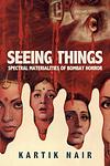 Cover of 'Seeing Things' by Kartik Nair