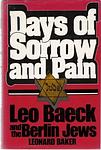 Cover of 'Days of Sorrow and Pain: Leo Baeck and the Berlin Jews' by Leonard Baker