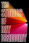 Cover of 'The Stories of Ray Bradbury' by Ray Bradbury