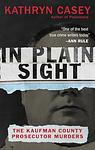Cover of 'In Plain Sight' by Kathryn Casey