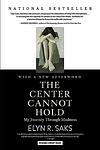 Cover of 'The Center Cannot Hold' by Elyn R. Saks