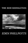 Cover of 'The Red Redmaynes' by Eden Phillpotts