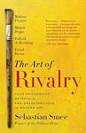 Cover of 'The Art Of Rivalry' by Sebastian Smee