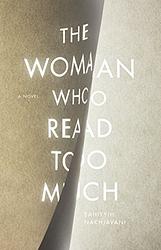 Cover of 'The Woman Who Read Too Much' by Bahiyyih Nakhjavani