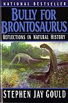 Cover of 'Bully For Brontosaurus' by Stephen Jay Gould