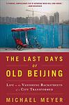 Cover of 'The Last Days Of Old Beijing' by Michael Meyer
