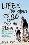 Cover of 'Life's Too Short To Go So F*Cking Slow' by Susan Lacke