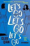 Cover of 'Let’s Go Let’s Go Let’s Go' by Cleo Qian