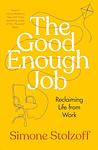 Cover of 'The Good Enough Job' by Simone Stolzoff