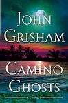 Cover of 'Camino Ghosts' by John Grisham