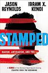 Cover of 'Stamped' by Ibram X. Kendi, Jason Reynolds