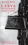 Cover of 'Larva: Midsummer Night's Babel' by Julián Ríos