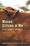 Cover of 'Moses, Citizen And Me' by Delia Jarrett-Macauley