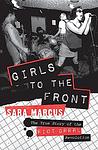 Cover of 'Girls To The Front' by Sara Marcus