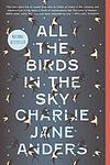 Cover of 'All the Birds in the Sky' by Charlie Jane Anders