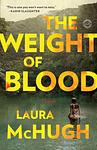 Cover of 'The Weight Of Blood' by Laura McHugh