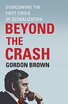 Cover of 'Beyond The Crash' by Gordon Brown