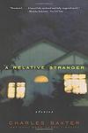 Cover of 'A Relative Stranger' by Charles Baxter