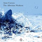 Cover of 'The Albertine Workout' by Anne Carson