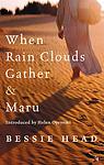 Cover of 'When Rain Clouds Gather & Maru' by Bessie Head