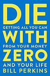 Cover of 'Die With Zero' by Bill  Perkins