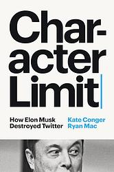 Cover of 'Character Limit' by Kate Conger, Ryan Mac